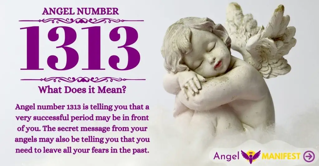 Angel Number 1313 Meaning Reasons Why You Are Seeing Angel Manifest