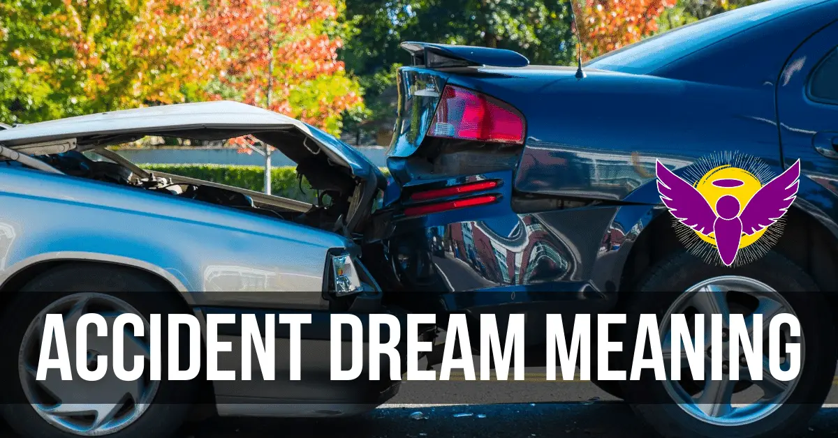 What does it mean when you dream about meeting with an accident?