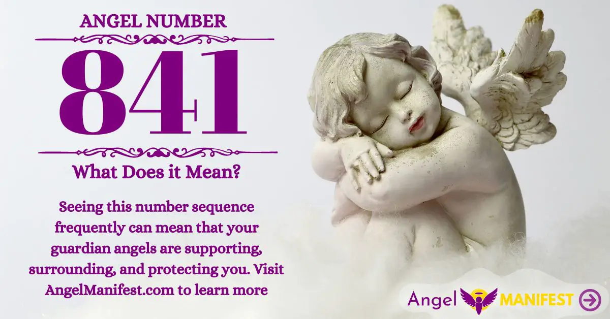 Angel Number 841: Meaning & Reasons why you are seeing | Angel Manifest